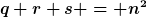 [latex]q+r+s = n^2[/latex]