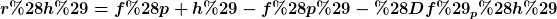[latex]r(h)=f(p+h)-f(p)-(Df)_p(h)[/latex]