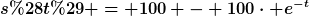 [latex]s(t) = 100 - 100\cdot e^{-t}[/latex]