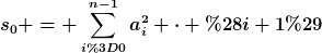 [latex]s_0 = \sum\limits_{i=0}^{n-1}{a_i^2 \cdot (i+1)}[/latex]