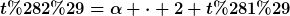 [latex]t(2)=\alpha \cdot 2+t(1)[/latex]