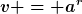 [latex]v = a^r[/latex]