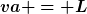 [latex]va = L[/latex]