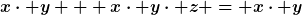 [latex]x\cdot y + x\cdot y\cdot z = x\cdot y[/latex]