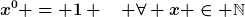[latex]x^0 = 1 \quad \forall x \in \mathbb{N}[/latex]