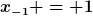 [latex]x_{-1} = 1[/latex]