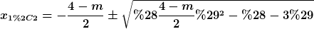 [latex]x_{1,2}=-\frac{4-m}{2}\pm\sqrt{(\frac{4-m}{2})^2-(-3)}[/latex]