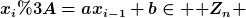 [latex]x_{i}:=ax_{i-1}+b\in \mathbb Z_{n} [/latex]