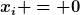 [latex]x_i = 0[/latex]
