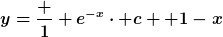 [latex]y=\frac 1 {e^{-x}\cdot c +1-x}[/latex]