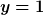 [latex]y=1[/latex]