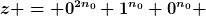 [latex]z = 0^{2n_0} 1^{n_0} 0^{n_0} [/latex]