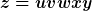 [latex]z=uvwxy[/latex]