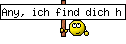 Any, ich find dich h&uuml;bsch!!!