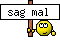 sag mal