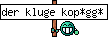 der kluge kop*gg*