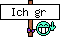 Ich gr&uuml;&szlig;e euch!