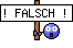 ! FALSCH !