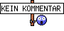 KEIN KOMMENTAR