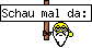Schau mal da: