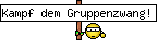 Kampf dem Gruppenzwang!
