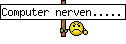 Computer nerven.....