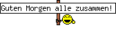 Guten Morgen alle zusammen!