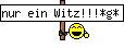 nur ein Witz!!!*g*