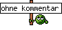 ohne kommentar
