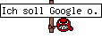 Ich soll Google o.&Auml;. selbst bedienen.